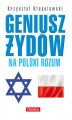 Okładka książki: Geniusz Żydów na polski rozum