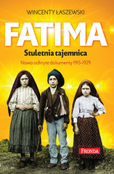Okładka: Fatima. Stuletnia tajemnica. Nowoodkryte dokumenty 1915-1925