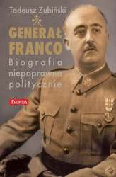 Okładka: Generał Franco. Biografia niepoprawna politycznie