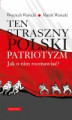 Okładka książki: Ten straszny polski patriotyzm. Jak o nim rozmawiać?