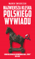 Okładka książki: Największa klęska polskiego wywiadu