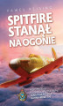 Okładka książki: Spitfire stanął na ogonie