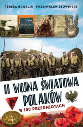 Okładka: II wojna światowa Polaków w 100 przedmiotach