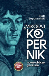 Okładka: Mikołaj Kopernik. Nowe oblicze geniusza