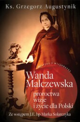 Okładka: Wanda Malczewska: proroctwa, wizje i życie dla Polski
