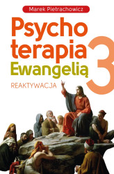 Okładka: Psychoterapia Ewangelią 3. Reaktywacja