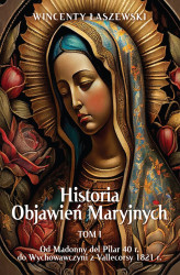 Okładka: Historia Objawień Maryjnych. Tom 1