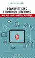 Okładka książki: Prankvertising i immersive branding - emocje na usługach marketingu wirusowego
