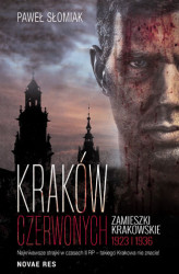 Okładka: Kraków czerwonych. Zamieszki krakowskie 1923, 1936