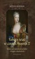 Okładka książki: Kobiecy świat w czasach Augusta II. studia nad mentalnością kobiet z kręgów szlacheckich