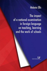 Okładka: The impact of a national examination in foreign language on teaching, learning and the work of schools