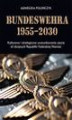 Okładka książki: Bundeswehra 1955–2030. Kulturowe i strategiczne uwarunkowania użycia sił zbrojnych Republiki Federalnej Niemiec
