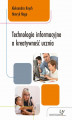 Okładka książki: Technologie informacyjne a kreatywność ucznia