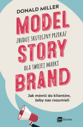 Okładka: Model StoryBrand - zbuduj skuteczny przekaz dla swojej marki