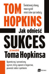 Okładka: Jak odnieść sukces - przewodnik Toma Hopkinsa