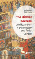 Okładka książki: The Hidden Secrets: Late Byzantium in the Western and Polish Context