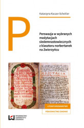 Okładka: Perswazja w wybranych medytacjach siedemnastowiecznych z klasztoru norbertanek na Zwierzyńcu