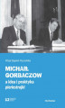 Okładka książki: Michaił Gorbaczow a idea i praktyka pieriestrojki