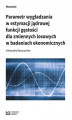 Okładka książki: Parametr wygładzania w estymacji jądrowej funkcji gęstości dla zmiennych losowych w badaniach ekonomicznych