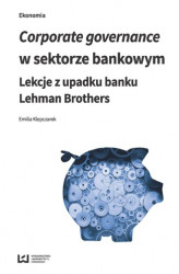 Okładka: Corporate governance w sektorze bankowym. Lekcje z upadku banku Lehman Brothers