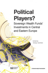 Okładka: Political Players? Sovereign Wealth Funds' Investments in Central and Eastern Europe