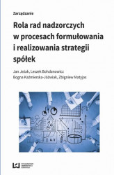 Okładka: Rola rad nadzorczych w procesach formułowania i realizowania strategii spółek