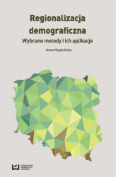 Okładka: Regionalizacja demograficzna. Wybrane metody i ich aplikacje