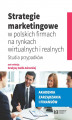Okładka książki: Strategie marketingowe w polskich firmach na rynkach wirtualnych i realnych