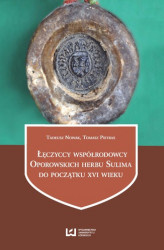 Okładka: Łęczyccy współrodowcy Oporowskich herbu Sulima do początku XVI wieku