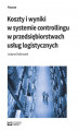 Okładka książki: Koszty i wyniki w systemie controllingu w przedsiębiorstwach usług logistycznych