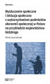 Okładka książki: Wykluczenie społeczne i inkluzja społeczna z wykorzystaniem podmiotów ekonomii społecznej w Polsce na przykładzie województwa łódzkiego