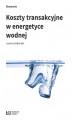 Okładka książki: Koszty transakcyjne w energetyce wodnej