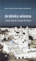 Okładka książki: Arabska Wiosna i świat arabski u progu XXI wieku