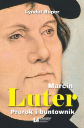 Okładka: Marcin Luter. Prorok i buntownik