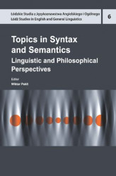 Okładka: Topics in Syntax and Semantics. Linguistic and Philosophical Perspectives