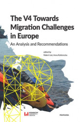 Okładka: The V4 Towards Migration Challenges in Europe. An Analysis and Recommendations