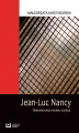 Okładka książki: Jean-Luc Nancy. Dekonstrukcja wobec tradycji