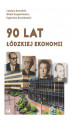Okładka książki: 90 lat łódzkiej ekonomii