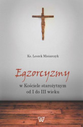 Okładka: Egzorcyzmy w kościele starożytnym od I do III wieku