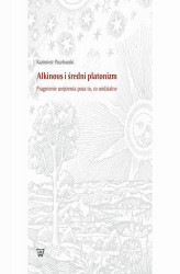 Okładka: Alkinous i średni platonizm. Pragnienie wejrzenia poza to, co widzialne