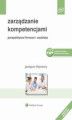 Okładka książki: Zarządzanie kompetencjami. Perspektywa firmowa i osobista