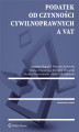 Okładka książki: Podatek od czynności cywilnoprawnych a VAT