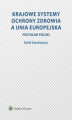 Okładka książki: Krajowe systemy ochrony zdrowia a Unia Europejska. Przykład Polski