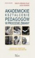 Okładka książki: Akademickie kształcenie pedagogów w procesie zmiany