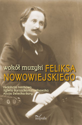 Okładka: Wokół muzyki Feliksa Nowowiejskiego