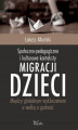Okładka książki: Społeczno-pedagogiczne i kulturowe konteksty migracji dzieci