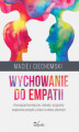 Okładka książki: Wychowanie do empatii. Koncepcje teoretyczne, metody i programy wspierania empatii u dzieci w wieku szkolnym