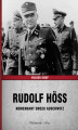 Okładka książki: Rudolf Höss. Komendant obozu Auschwitz