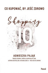 Okładka: Co kupować by jeść zdrowo Shopping IQ