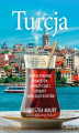 Okładka książki: Turcja. W mojej krainie minaretów, aromatycznej herbaty i mruczących kotów